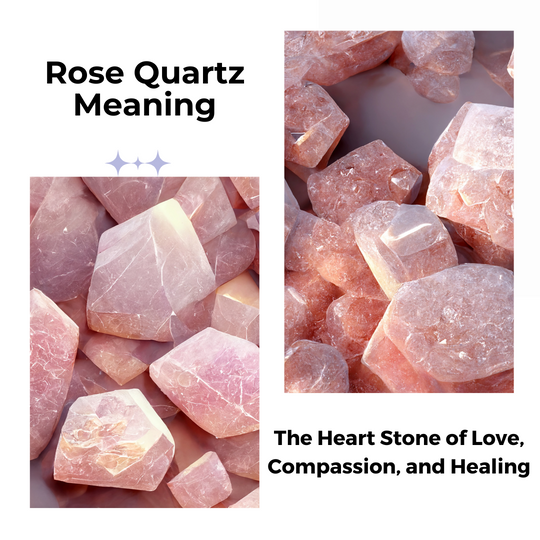 Rose Quartz Meaning: The Heart Stone of Love, Compassion, and Healing